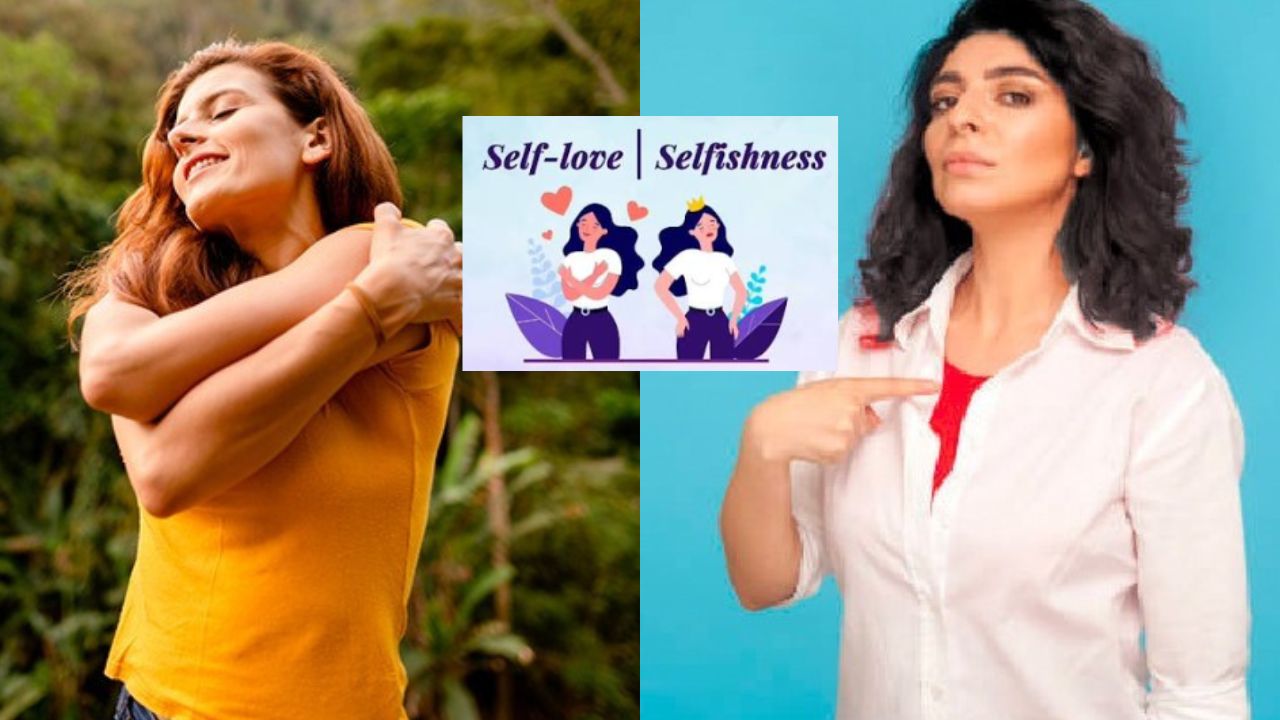 Self Love And Selfishness